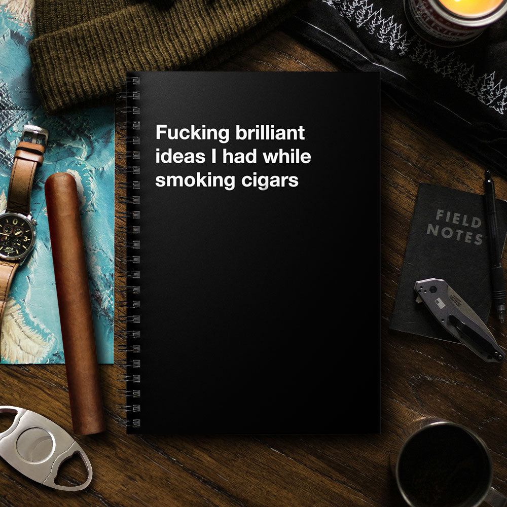 
                  
                    Fucking brilliant ideas I had while smoking cigars - Spiral Notebook - Ruled Line
                  
                