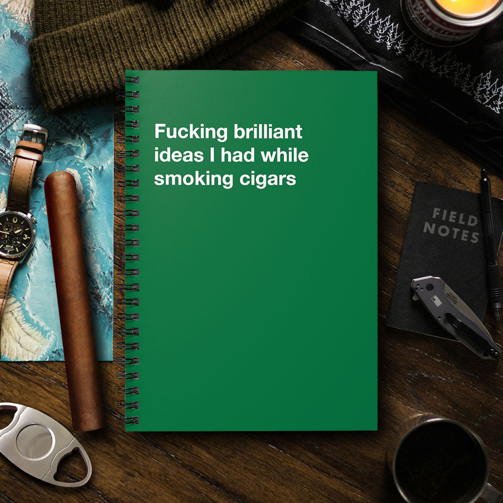 
                  
                    Fucking brilliant ideas I had while smoking cigars - Spiral Notebook - Ruled Line
                  
                