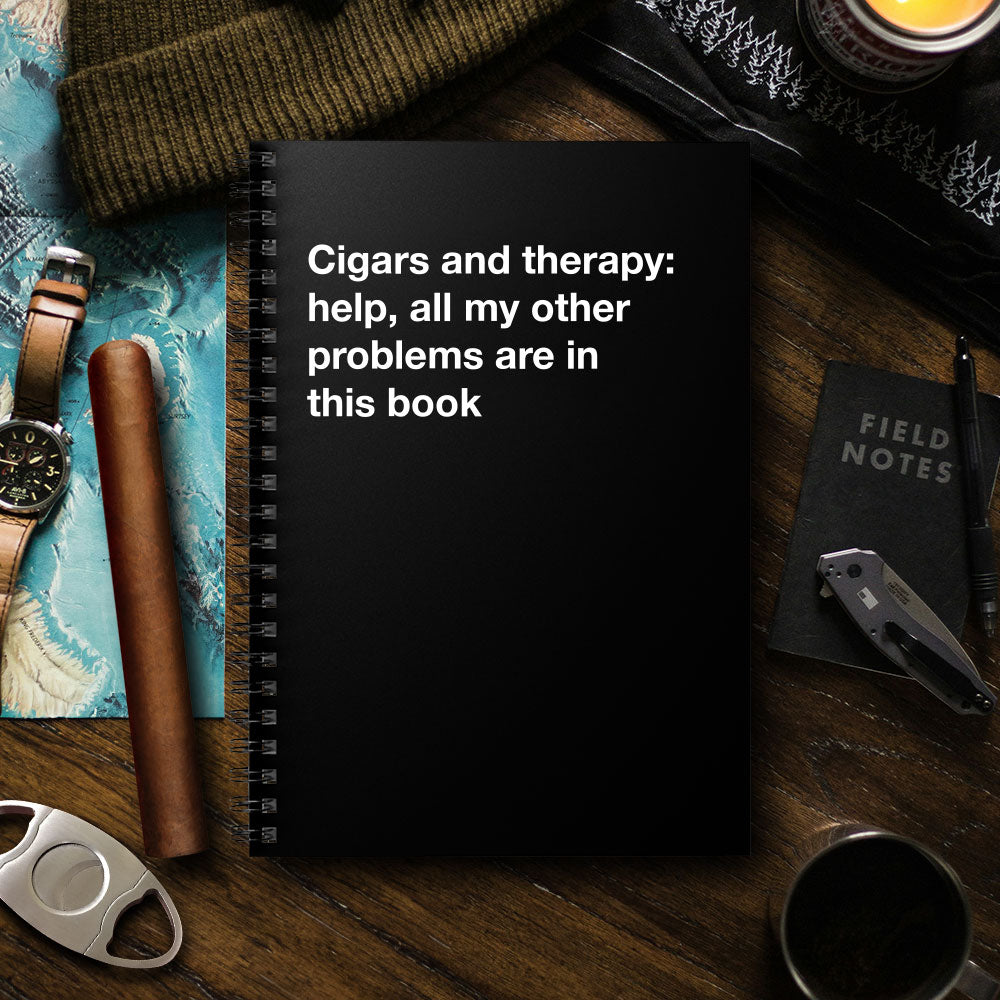 
                  
                    Cigars and therapy: help, all my other problems are in this book - Spiral Notebook - Ruled Line
                  
                