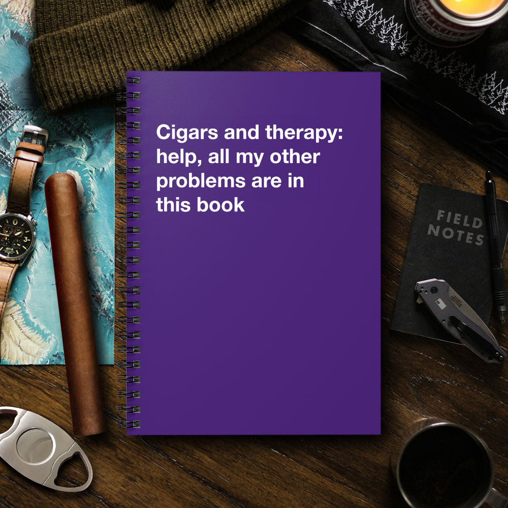 
                  
                    Cigars and therapy: help, all my other problems are in this book - Spiral Notebook - Ruled Line
                  
                