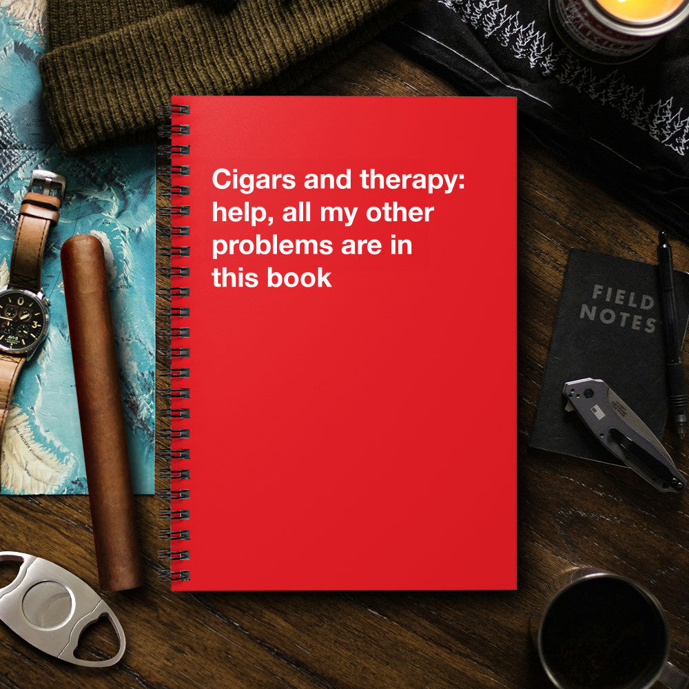 
                  
                    Cigars and therapy: help, all my other problems are in this book - Spiral Notebook - Ruled Line
                  
                