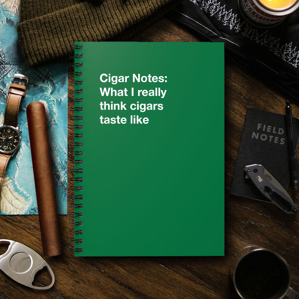 
                  
                    Cigar Notes: What I really think cigars taste like - Spiral Notebook - Ruled Line
                  
                