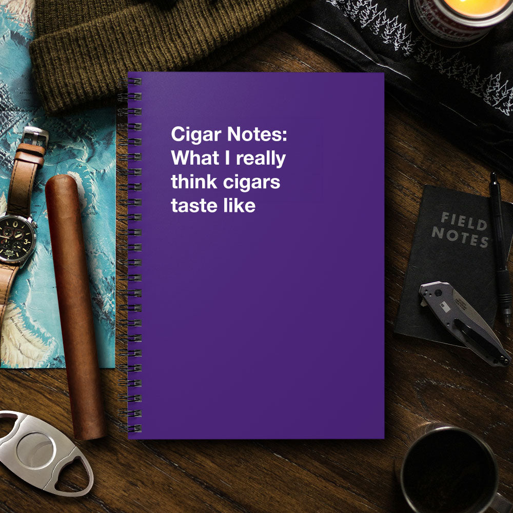 
                  
                    Cigar Notes: What I really think cigars taste like - Spiral Notebook - Ruled Line
                  
                