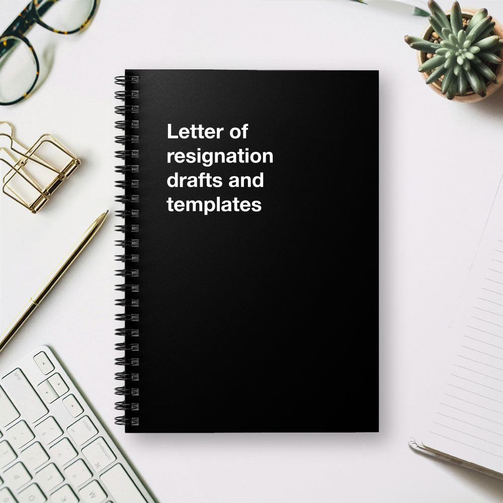 
                  
                    Letter of resignation drafts and templates - Spiral Notebook - Ruled Line
                  
                