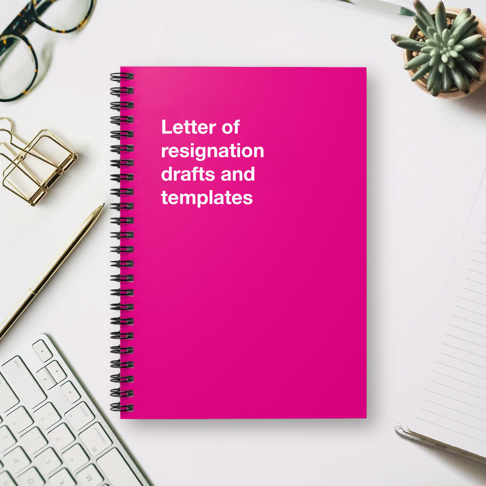 
                  
                    Letter of resignation drafts and templates - Spiral Notebook - Ruled Line
                  
                