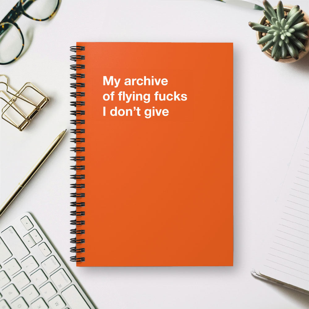 
                  
                    My archive of flying fucks I don't give - Spiral Notebook - Ruled Line
                  
                