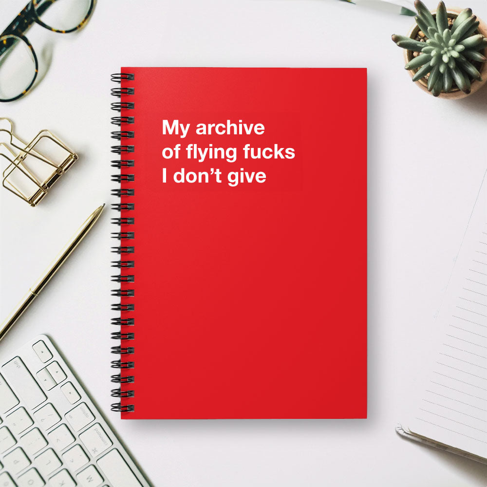 
                  
                    My archive of flying fucks I don't give - Spiral Notebook - Ruled Line
                  
                