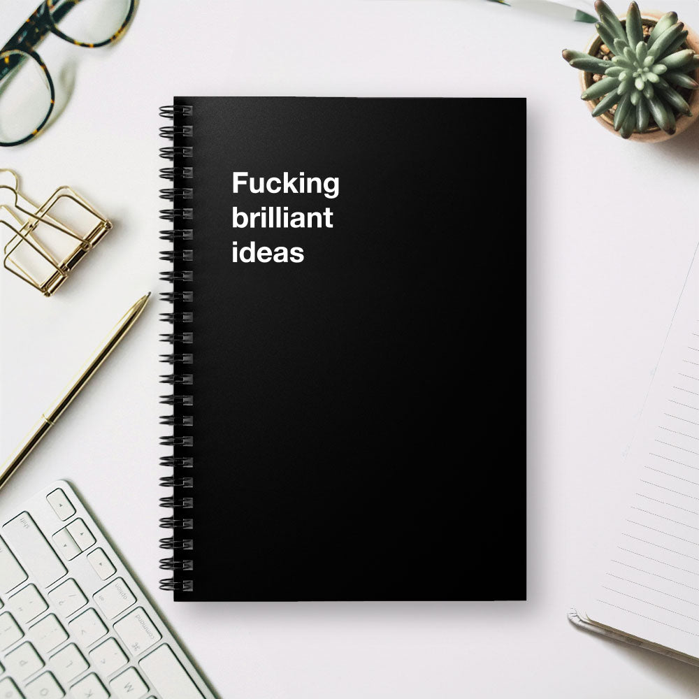 
                  
                    Fucking brilliant ideas - Spiral Notebook - Ruled Line
                  
                