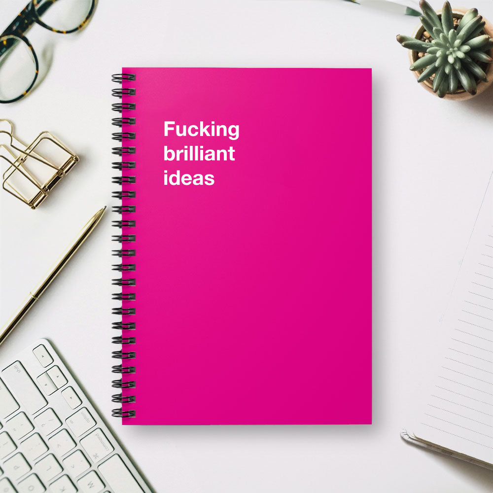
                  
                    Fucking brilliant ideas - Spiral Notebook - Ruled Line
                  
                