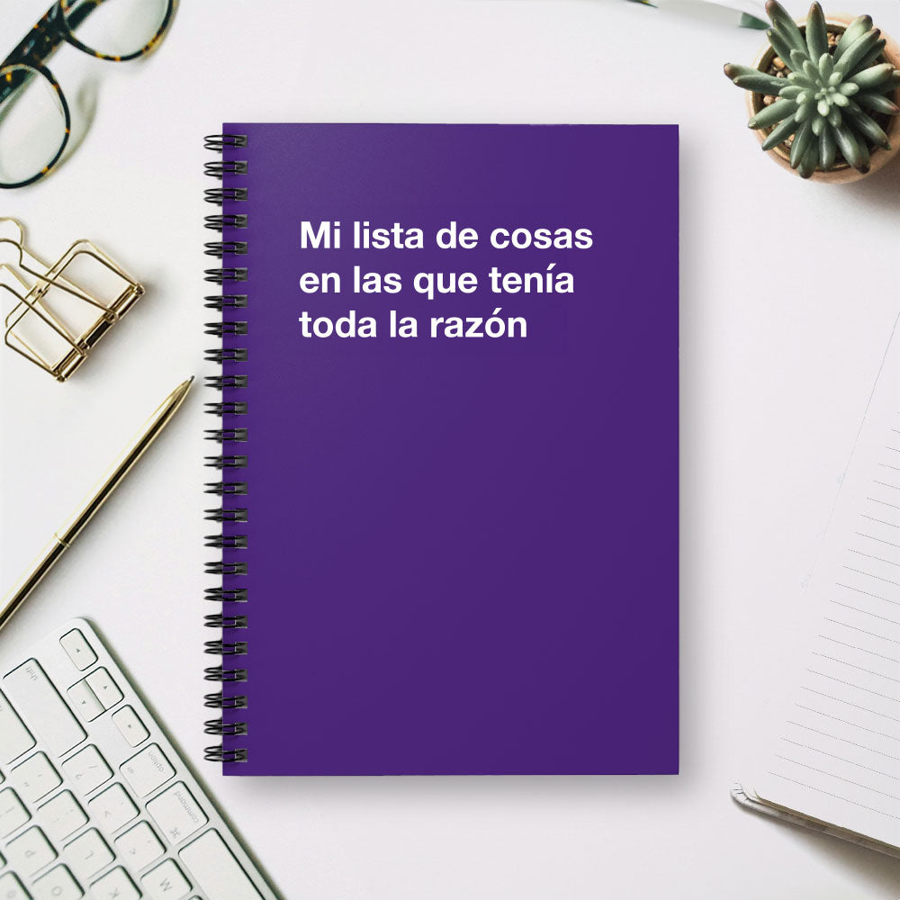 
                  
                    Mi lista de cosas en las que tenia toda la razon - Spiral Notebook - Ruled Line
                  
                