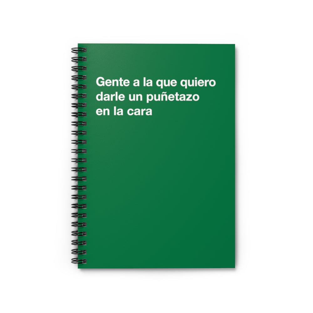 Gente a la que quiero darle un puñetazo en la cara - Spiral Notebook - Ruled Line
